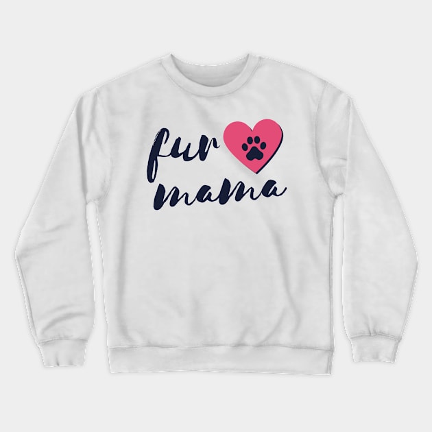 Fur mama Crewneck Sweatshirt by Simple Ever